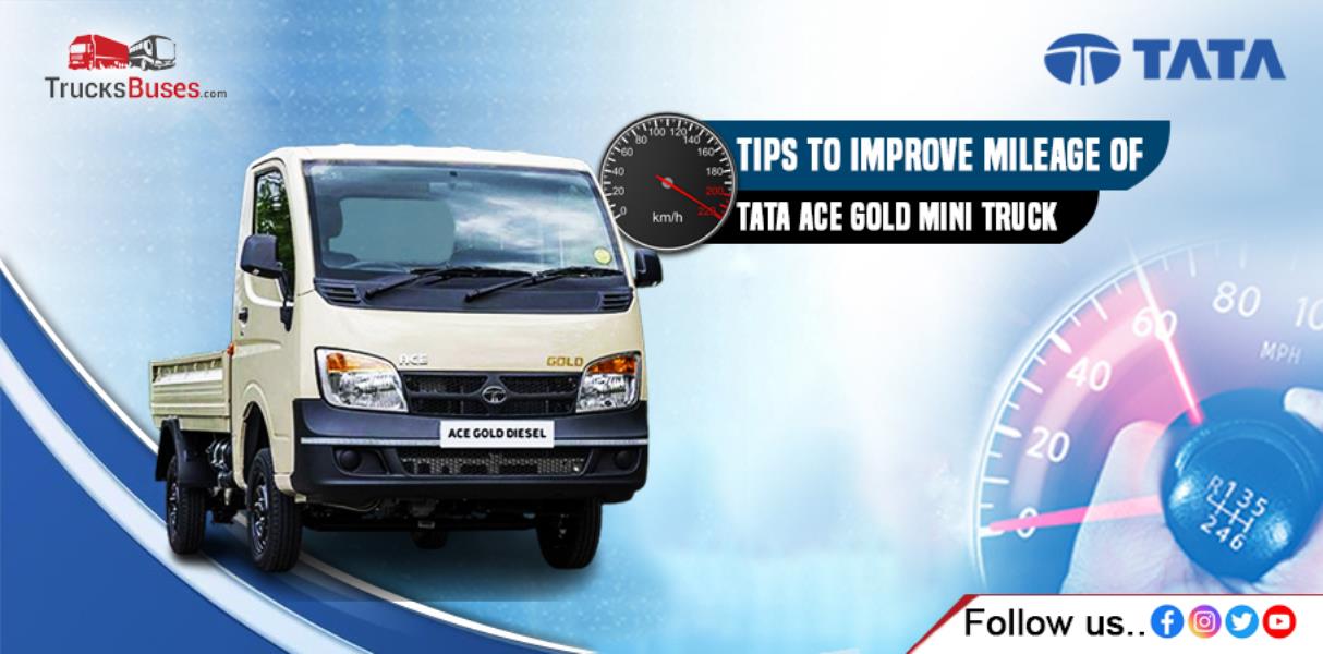 Tips to Improve Mileage of Tata Ace Gold Mini Truck